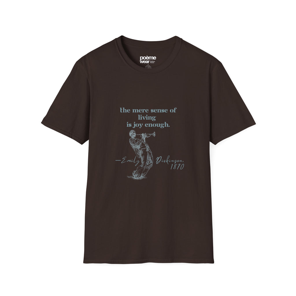 Emily Dickinson “The Mere Sense of Living Is Joy Enough” T-Shirt
