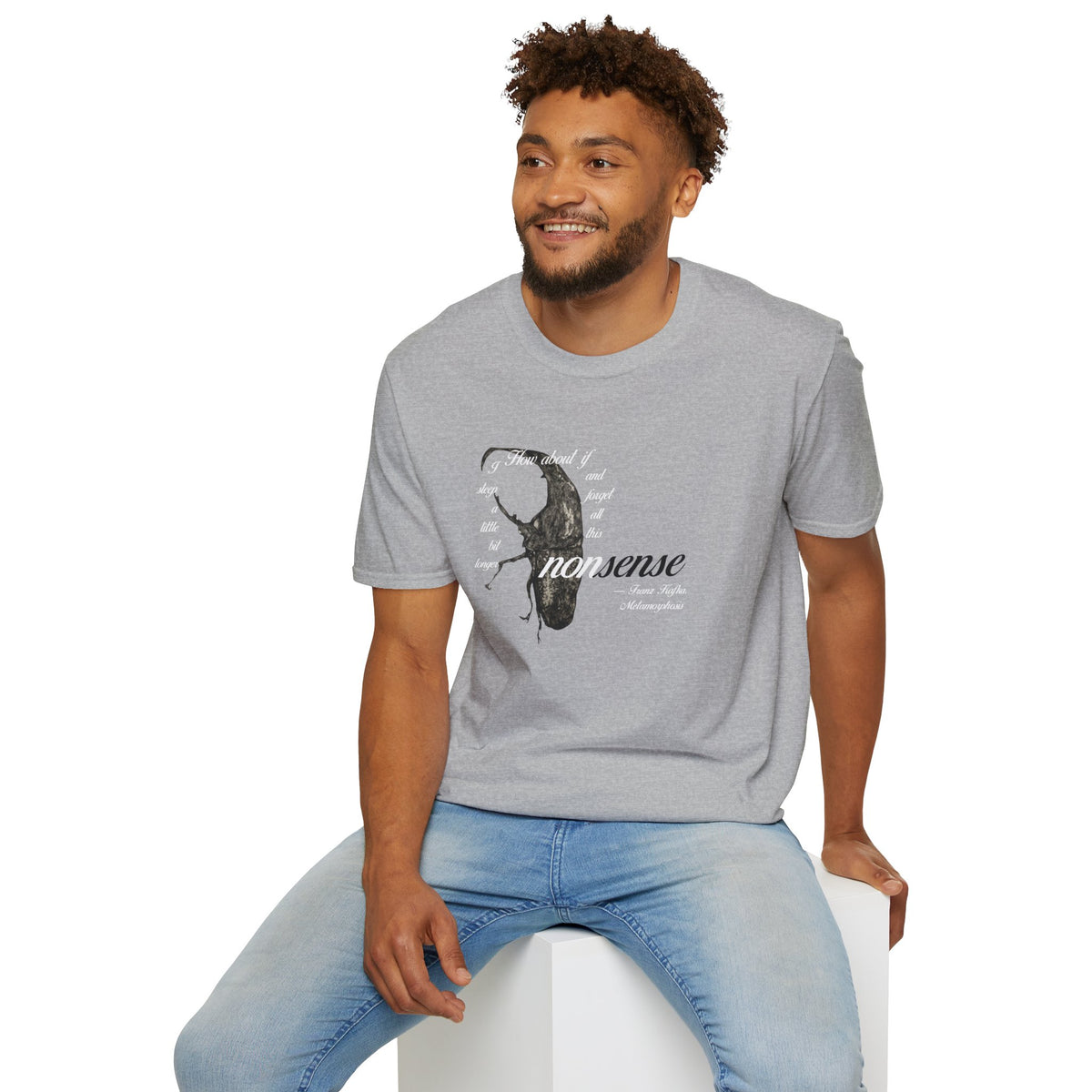 Kafka “Forget All This Nonsense” T-Shirt | The Metamorphosis