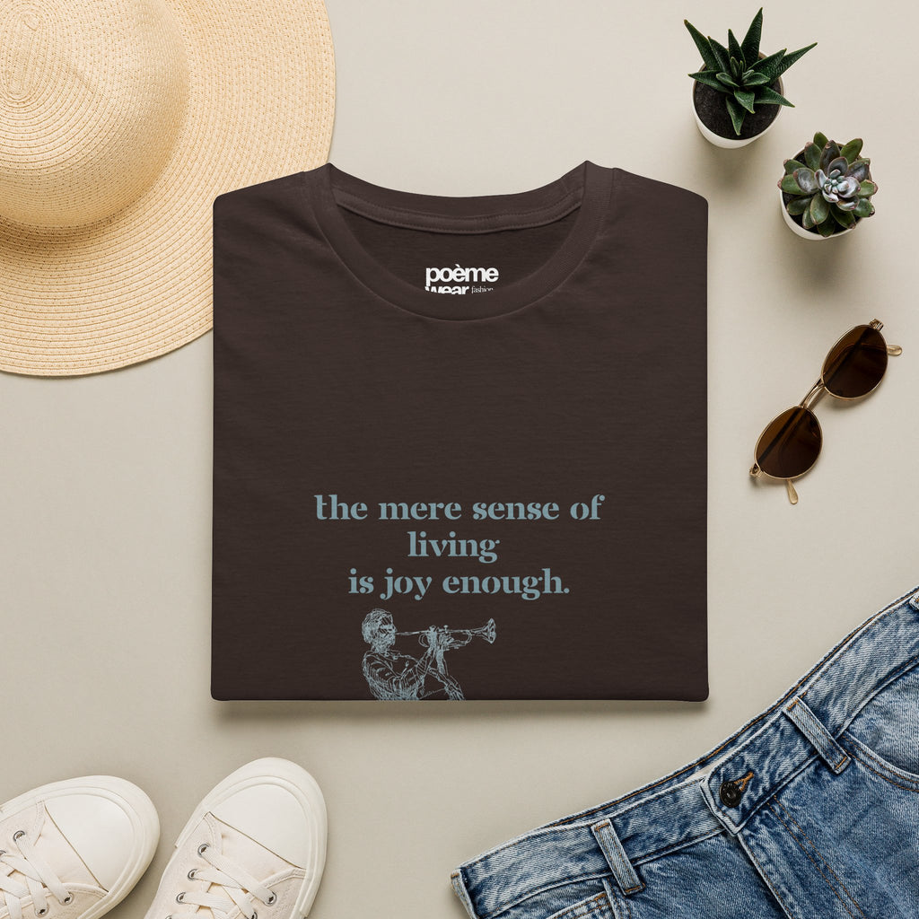 Emily Dickinson “The Mere Sense of Living Is Joy Enough” T-Shirt
