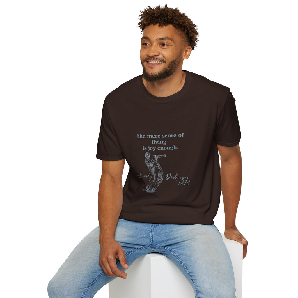 Emily Dickinson “The Mere Sense of Living Is Joy Enough” T-Shirt
