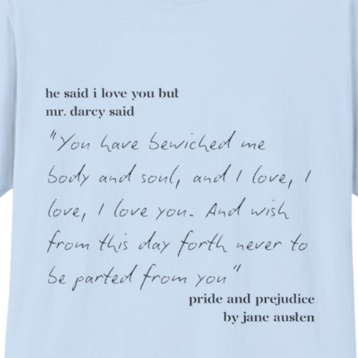 Jane Austen Pride and Prejudice Quote T-Shirt — 'You have bewitched me' Literary Tee