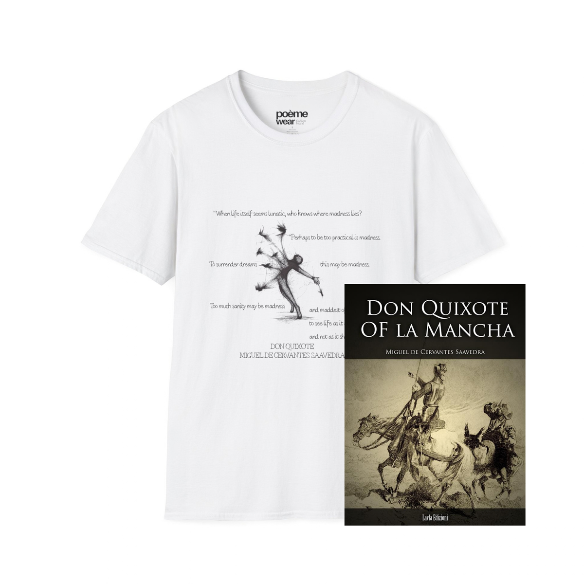 Miguel de Cervantes Saavedra “When Life Itself Seems Lunatic” T-Shirt | Don Quixote