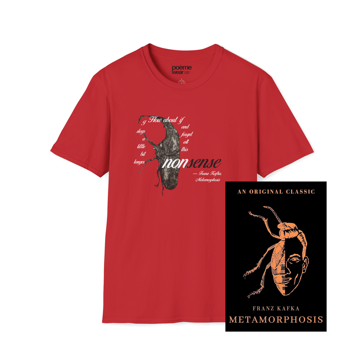 Kafka “Forget All This Nonsense” T-Shirt | The Metamorphosis
