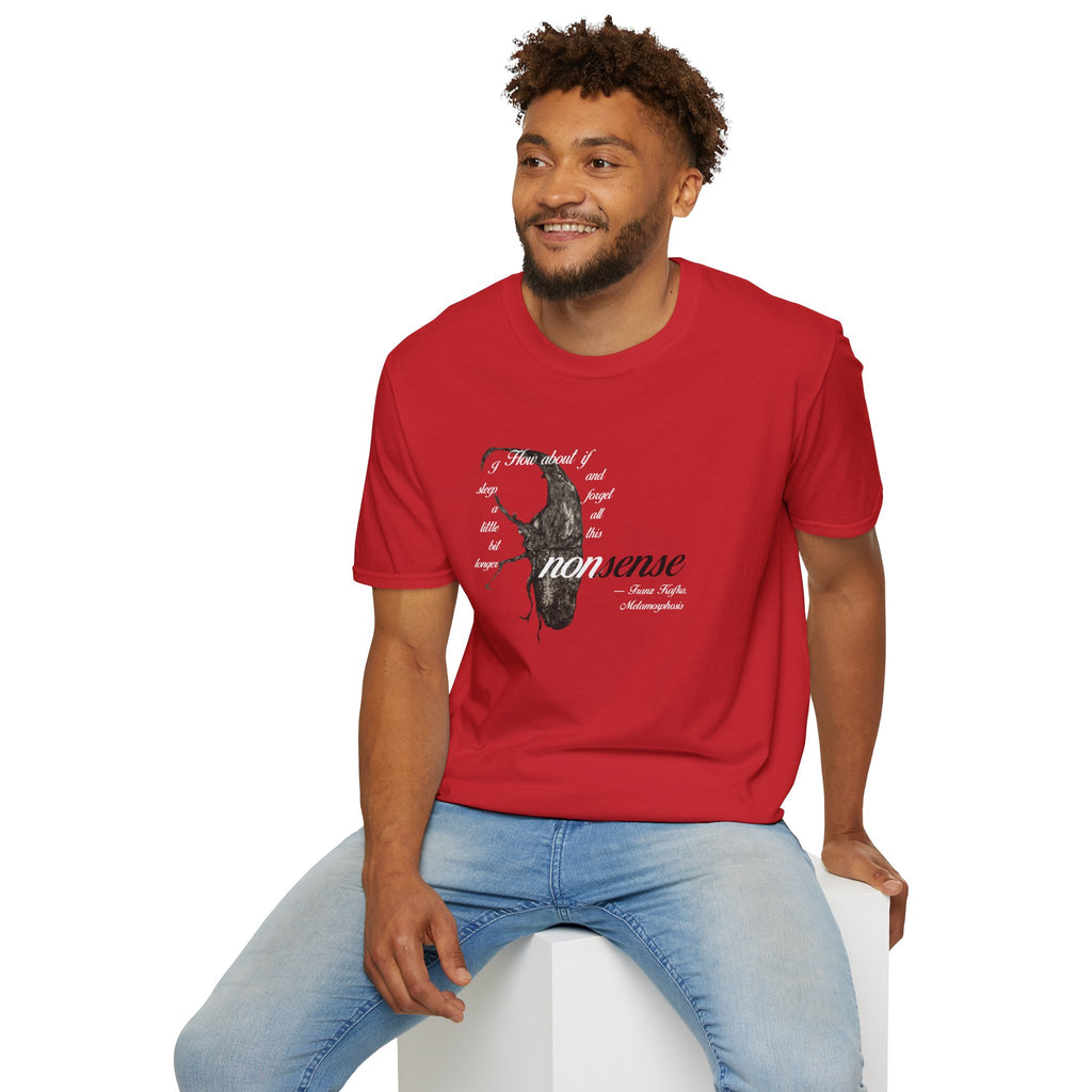 Kafka “Forget All This Nonsense” T-Shirt | The Metamorphosis