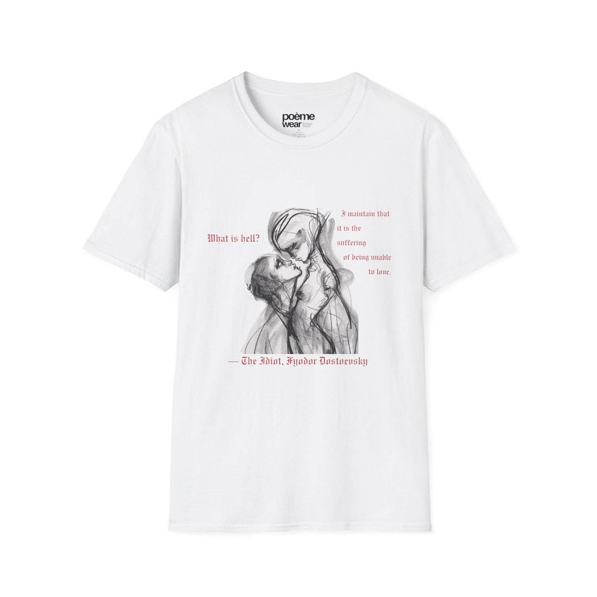 Fyodor Dostoevsky The Idiot T‑Shirt — "What is hell... suffering of being unable to love"